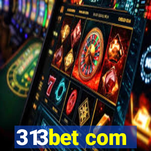 313bet com